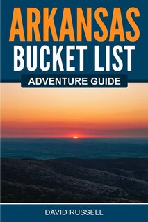 Front cover_Arkansas Bucket List Adventure Guide