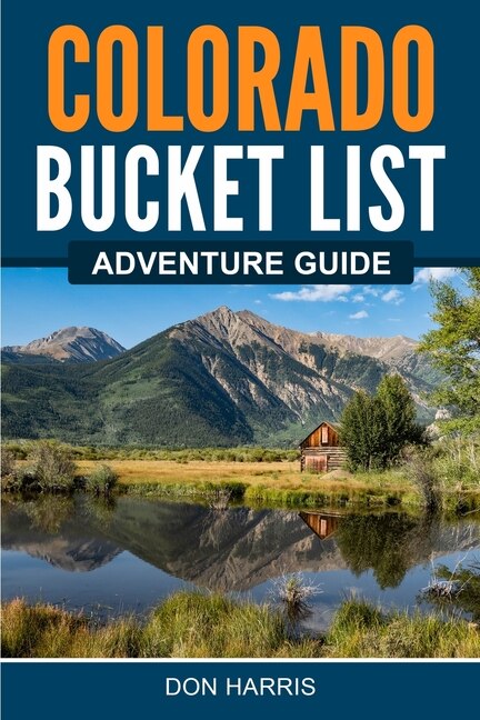 Front cover_Colorado Bucket List Adventure Guide