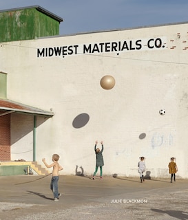 Front cover_Julie Blackmon: Midwest Materials