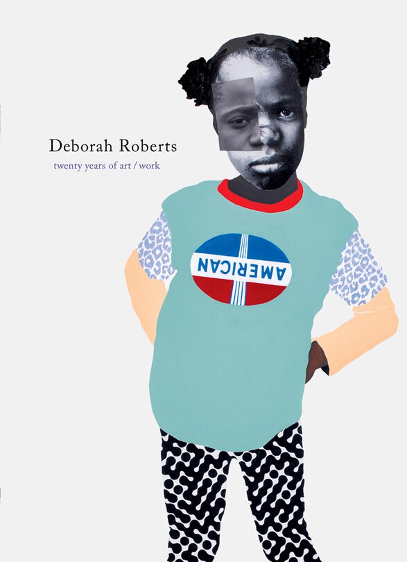 Front cover_Deborah Roberts: Twenty Years of Art/Work