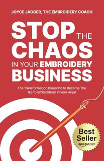 Front cover_Stop The Chaos In Your Embroidery Business