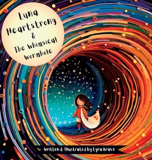 Front cover_Luna Heartstrong & the Whimsical Wormhole