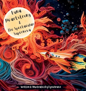 Front cover_Luna Heartstrong & the Spectacular Supernova