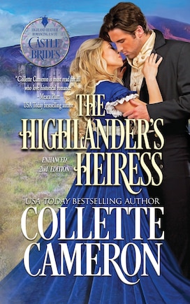 The Highlander's Heiress: A Passionate Enemies to Lovers Second Chance Scottish Highlander Mystery Romance