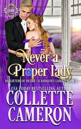 Never a Proper Lady: A Romantic Class Difference Forced Proximity Regency Romance with Aristocrats