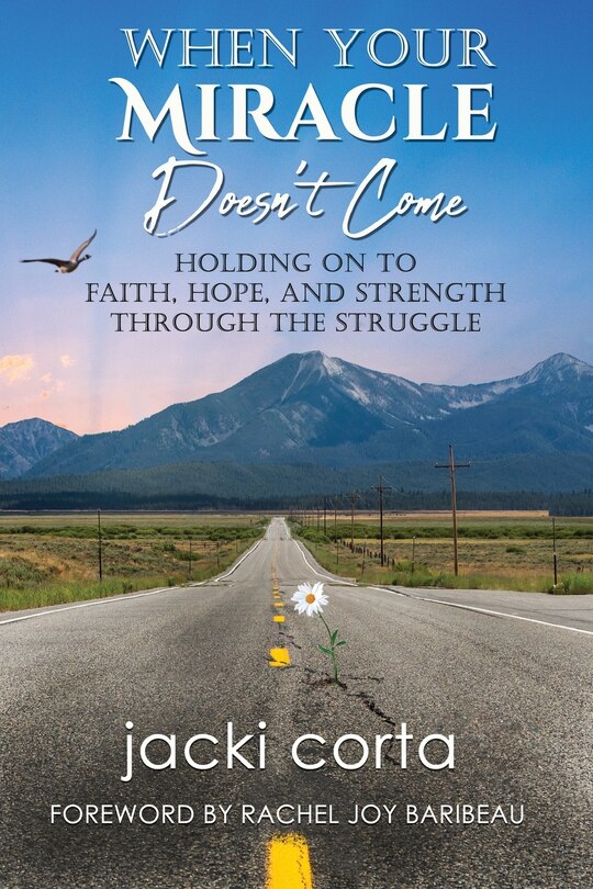 Front cover_When Your Miracle Doesn't Come