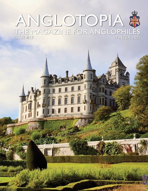Front cover_Anglotopia Print Magazine - Issue 17 - The Magazine for Anglophiles