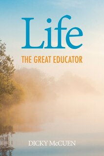 Life, the Great Educator