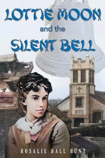 Front cover_Lottie Moon and the Silent Bell