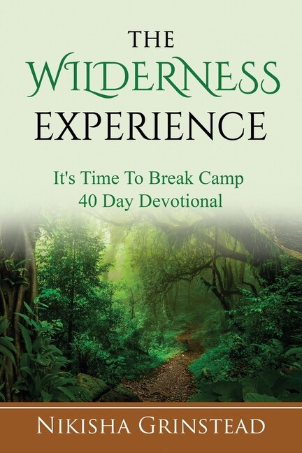 Front cover_The Wilderness Experience It's Time To Break Camp 40 Day Devotional