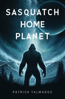 Front cover_Sasquatch Home Planet