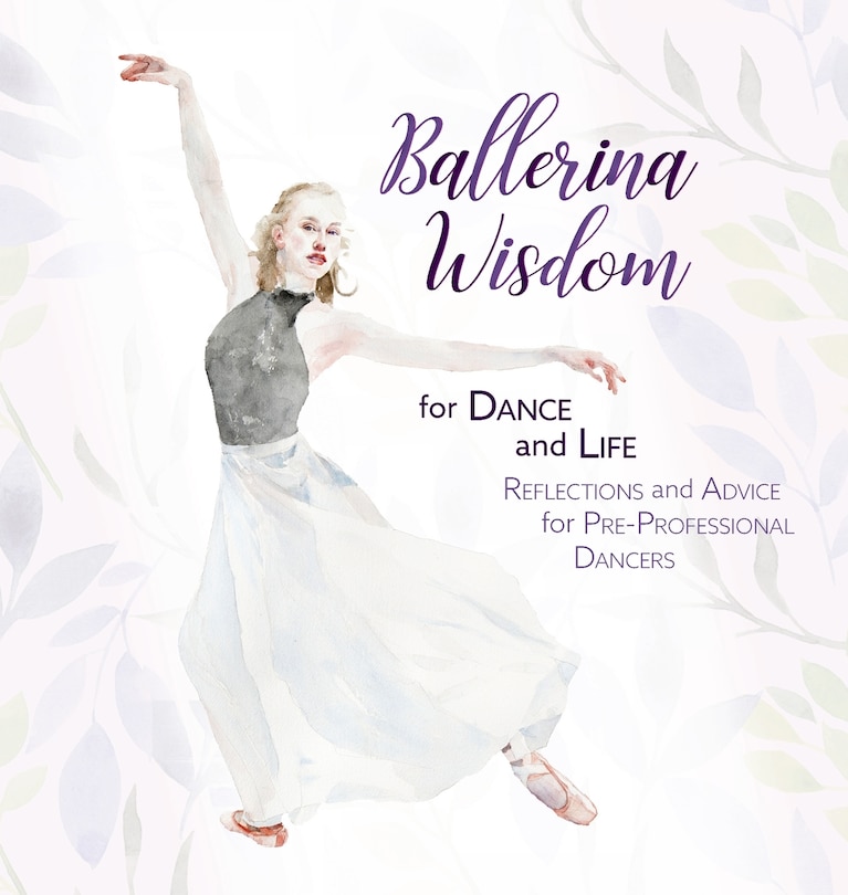 Front cover_Ballerina Wisdom for Dance and Life