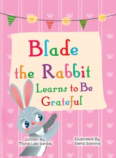 Couverture_Blade the Rabbit Learns to Be Grateful (Gratitude Story for Children)