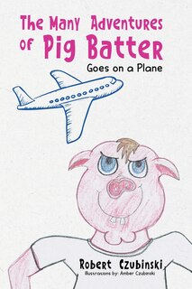 Couverture_The Many Adventures of Pig Batter