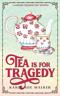 Front cover_Tea is for Tragedy