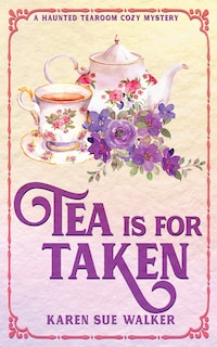 Front cover_Tea is for Taken