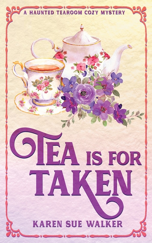 Front cover_Tea is for Taken