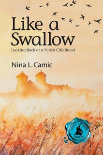 Like a Swallow: Looking Back at a Polish Childhood