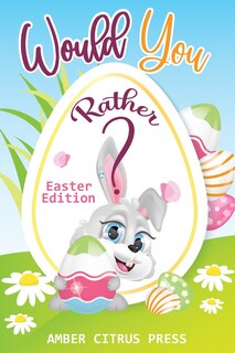 Front cover_Would You Rather Easter Edition