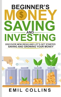 Front cover_Beginners Money, Saving and Investing