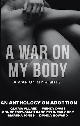 A War On My Body: A War On My Rights