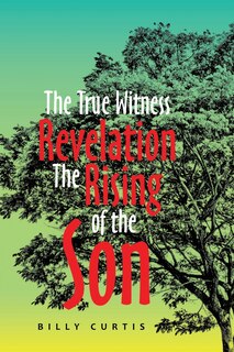 Front cover_The True Witness of Revelation The Rising of the Son