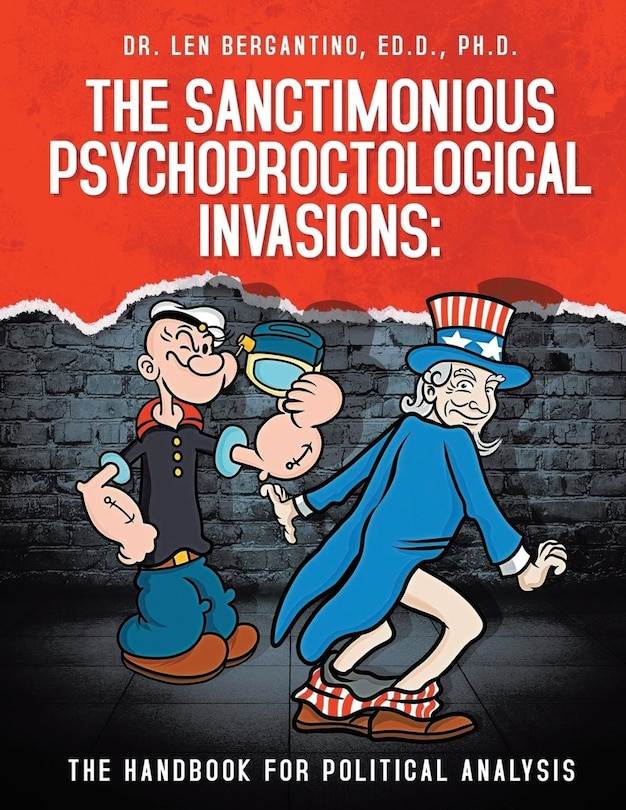 The Sanctimonious Psychoproctological Invasions: The Handbook For Political Analysis