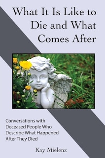 Couverture_What It Is Like to Die and What Comes After