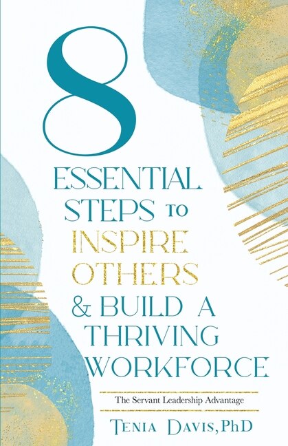 Front cover_8 Essential Steps to Inspire Others & Build a Thriving Workforce