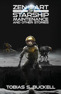 Front cover_Zen and the Art of Starship Maintenance and Other Stories