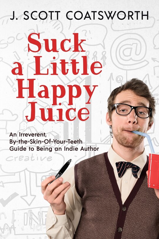 Front cover_Suck a Little Happy Juice