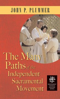 Front cover_Many Paths of the Independent Sacramental Movement (Apocryphile)