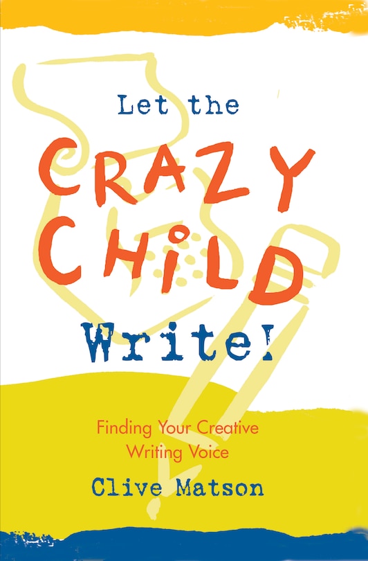 Front cover_Let the Crazy Child Write!
