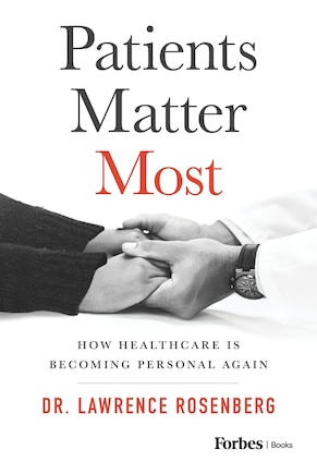 Patients Matter Most: How Healthcare Is Becoming Personal Again