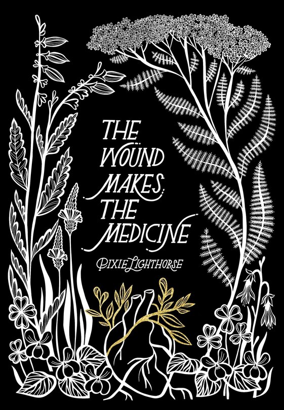 Front cover_The Wound Makes the Medicine