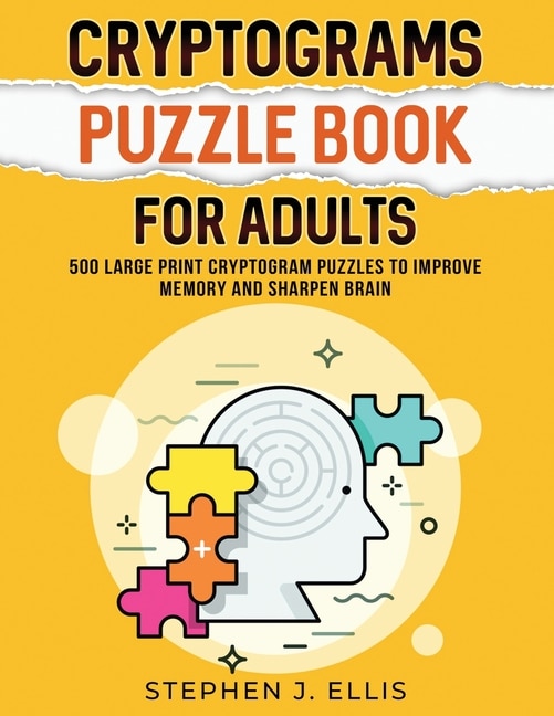 Front cover_Cryptograms Puzzle Book For Adults - 500 Large Print Cryptogram Puzzles To Improve Memory And Sharpen Brain