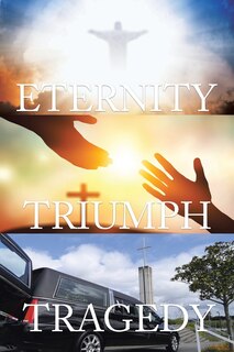Front cover_Tragedy Triumph Eternity