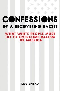 Couverture_Confessions Of A Recovering Racist