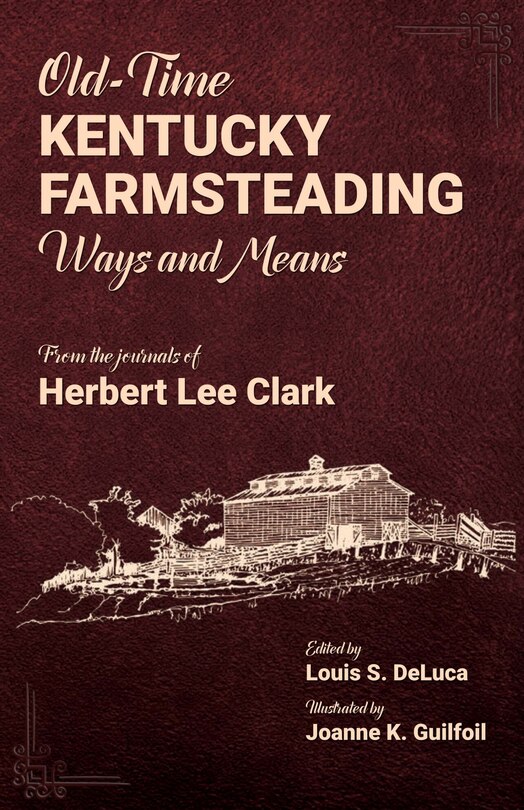 Front cover_Old-Time Kentucky Farmsteading Ways and Means