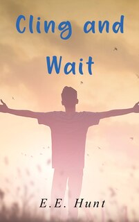 Front cover_Cling and Wait