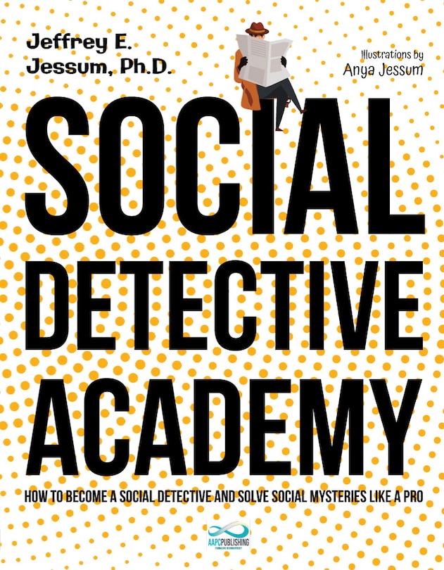 Social Detective Academy: How to Become a Social Detective and Solve Social Mysteries Like a Pro