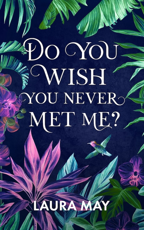 Front cover_Do You Wish You Never Met Me?