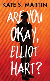 Couverture_Are You Okay, Elliot Hart?