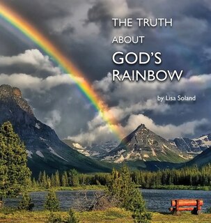 Front cover_The Truth About God's Rainbow