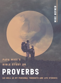 Front cover_Papa Mike's Bible Study on Proverbs