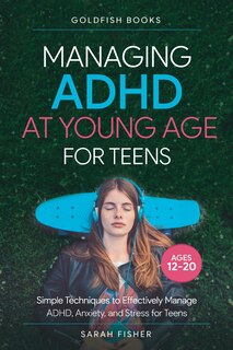 Couverture_Managing ADHD at Young Age for Teens 12-20