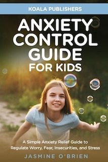 Front cover_Anxiety Control Guide for Kids