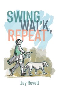 Front cover_Swing, Walk, Repeat