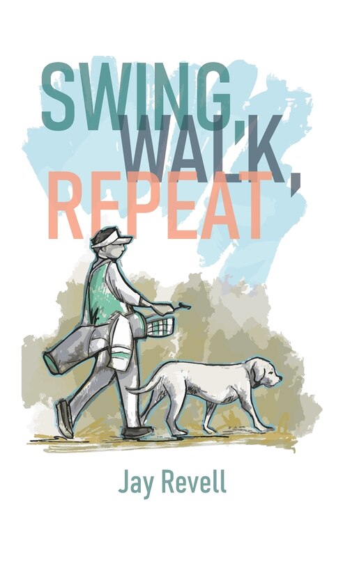 Front cover_Swing, Walk, Repeat