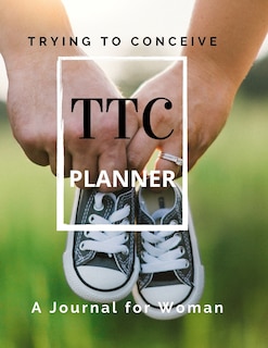 Front cover_TTC Trying To Conceive - A Journal for Woman